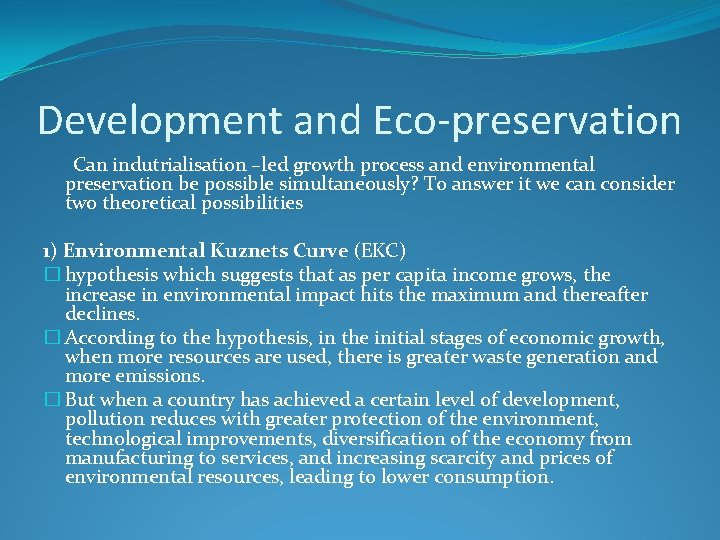 Development and Eco-preservation Can indutrialisation –led growth process and environmental preservation be possible simultaneously?