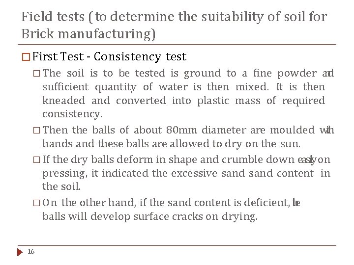 Field tests ( to determine the suitability of soil for Brick manufacturing) � First