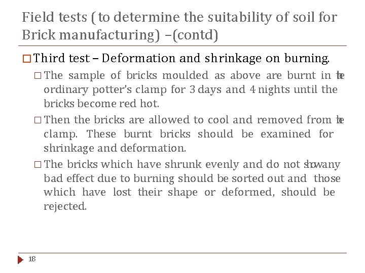 Field tests ( to determine the suitability of soil for Brick manufacturing) –(contd) �