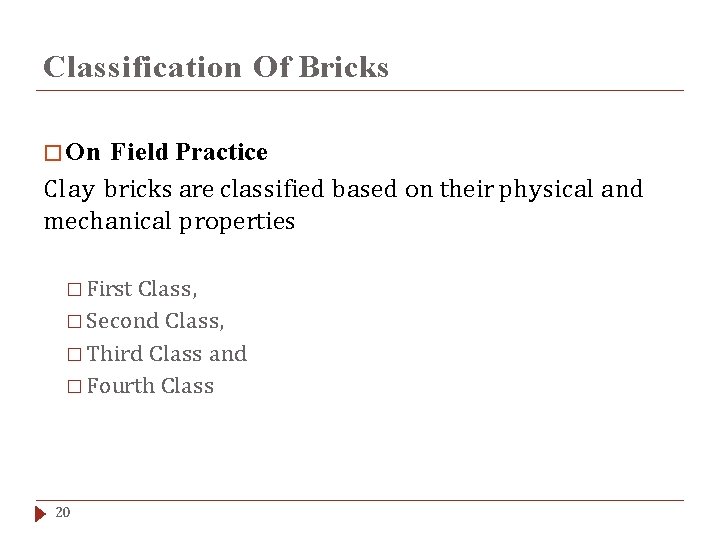 Classification Of Bricks � On Field Practice Clay bricks are classified based on their