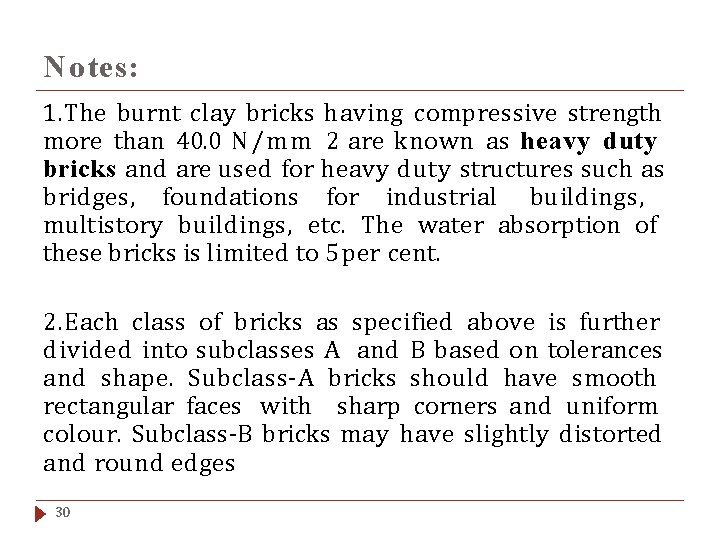 Notes: 1. The burnt clay bricks having compressive strength more than 40. 0 N/mm