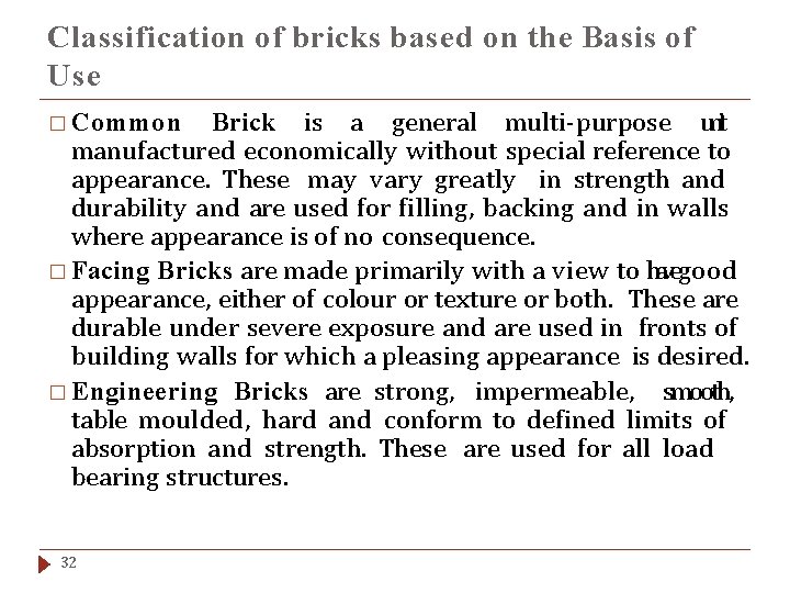 Classification of bricks based on the Basis of Use Brick is a general multi-purpose