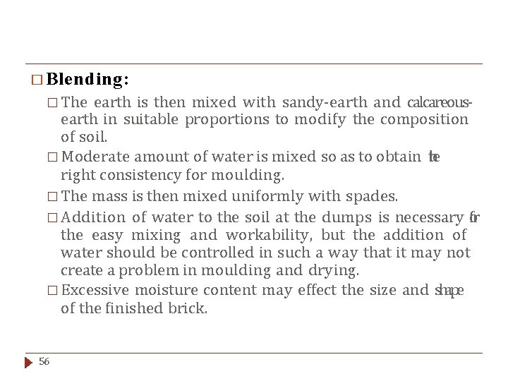� Blending: � The earth is then mixed with sandy-earth and calcareousearth in suitable