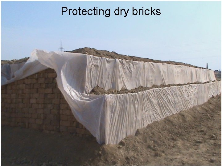 Protecting dry bricks 71 