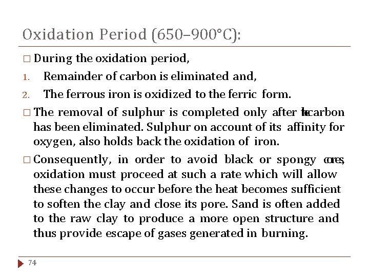 Oxidation Period (650– 900°C): � During the oxidation period, 1. Remainder of carbon is