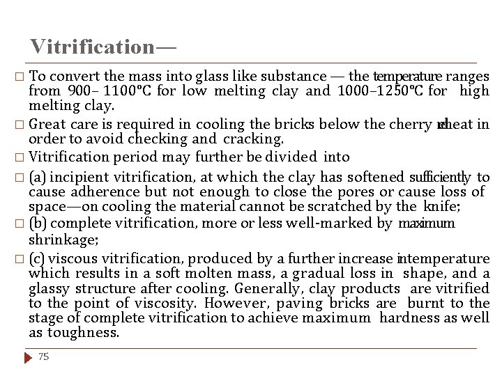Vitrification— � To convert the mass into glass like substance — the temperature ranges