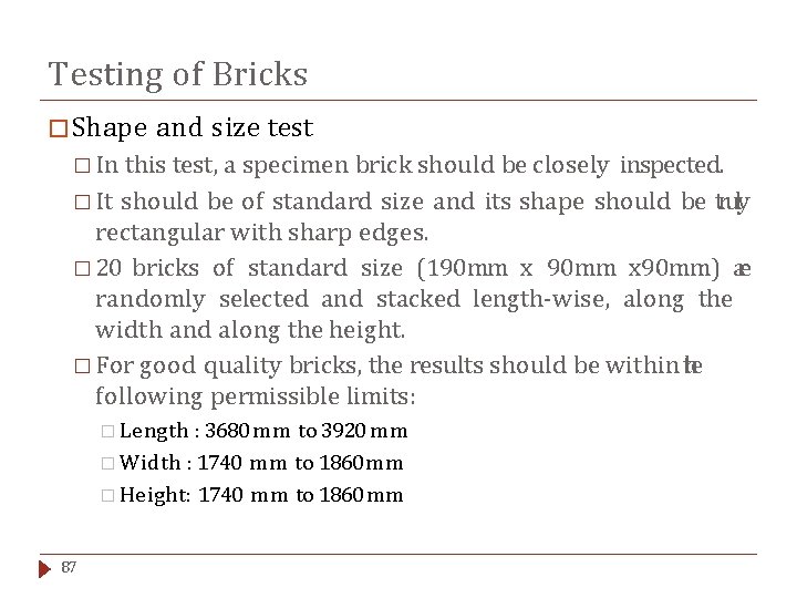 Testing of Bricks � Shape and size test � In this test, a specimen