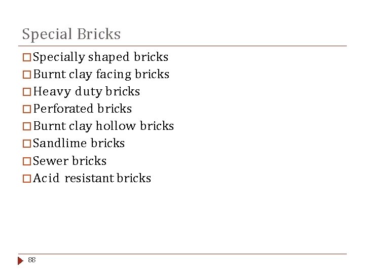 Special Bricks � Specially shaped bricks � Burnt clay facing bricks � Heavy duty