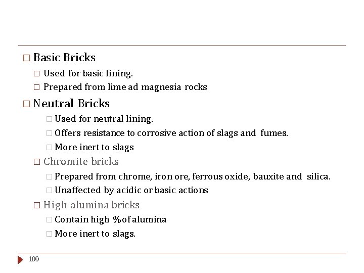 � Basic � � Bricks Used for basic lining. Prepared from lime ad magnesia