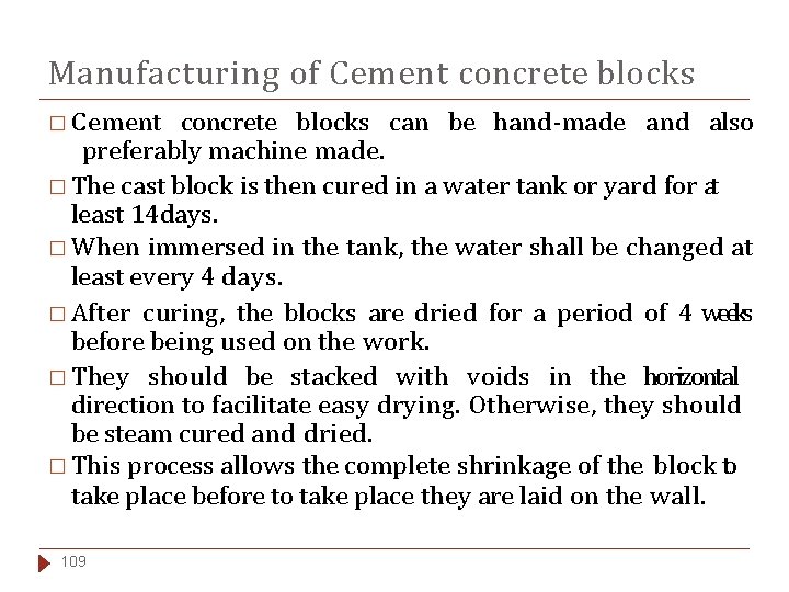 Manufacturing of Cement concrete blocks � Cement concrete blocks can be hand-made and also