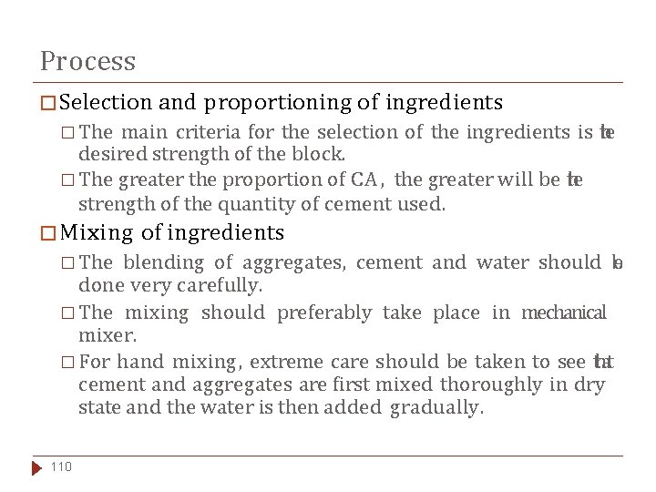 Process � Selection and proportioning of ingredients � The main criteria for the selection