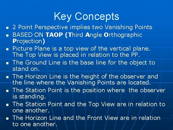 Key Concepts n n n n 2 Point Perspective implies two Vanishing Points BASED