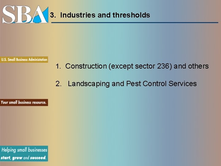 3. Industries and thresholds 1. Construction (except sector 236) and others 2. Landscaping and