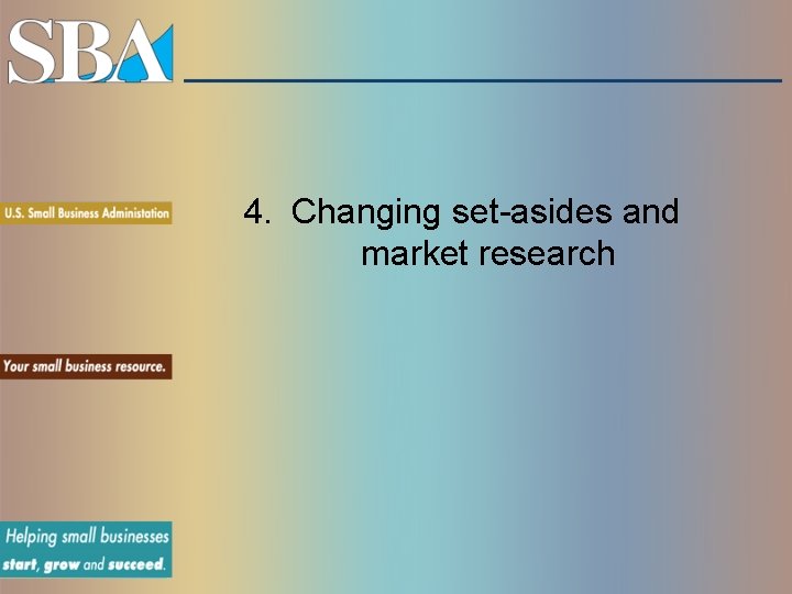 4. Changing set-asides and market research 