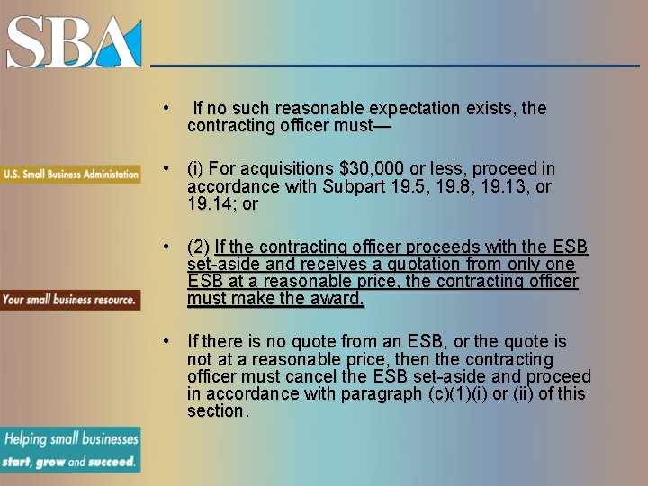  • If no such reasonable expectation exists, the contracting officer must— • (i)