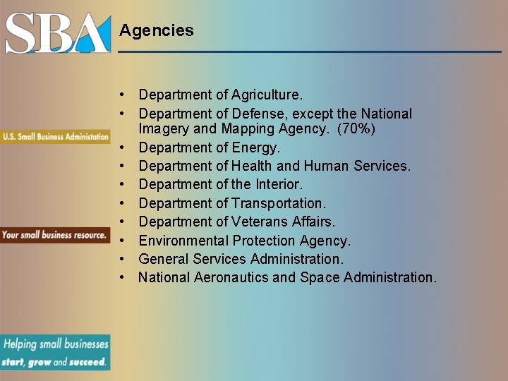 Agencies • Department of Agriculture. • Department of Defense, except the National Imagery and