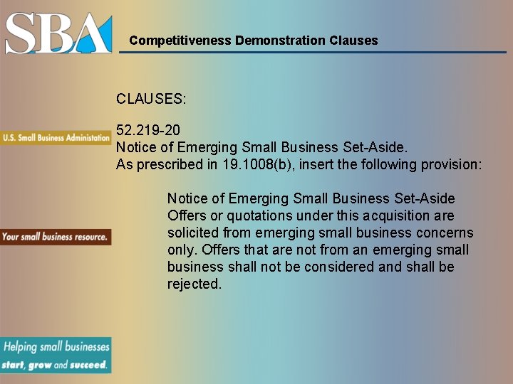 Competitiveness Demonstration Clauses CLAUSES: 52. 219 -20 Notice of Emerging Small Business Set-Aside. As