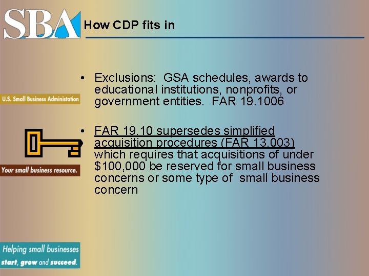 How CDP fits in • Exclusions: GSA schedules, awards to educational institutions, nonprofits, or