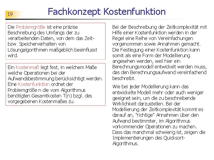 19 Fachkonzept Kostenfunktion Die Problemgröße ist eine präzise Beschreibung des Umfangs der zu verarbeitenden