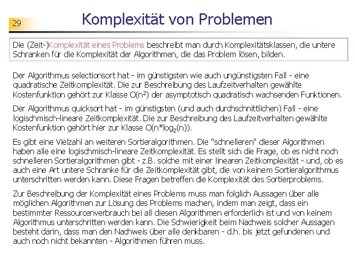 29 Komplexität von Problemen Die (Zeit-)Komplexität eines Problems beschreibt man durch Komplexitätsklassen, die untere