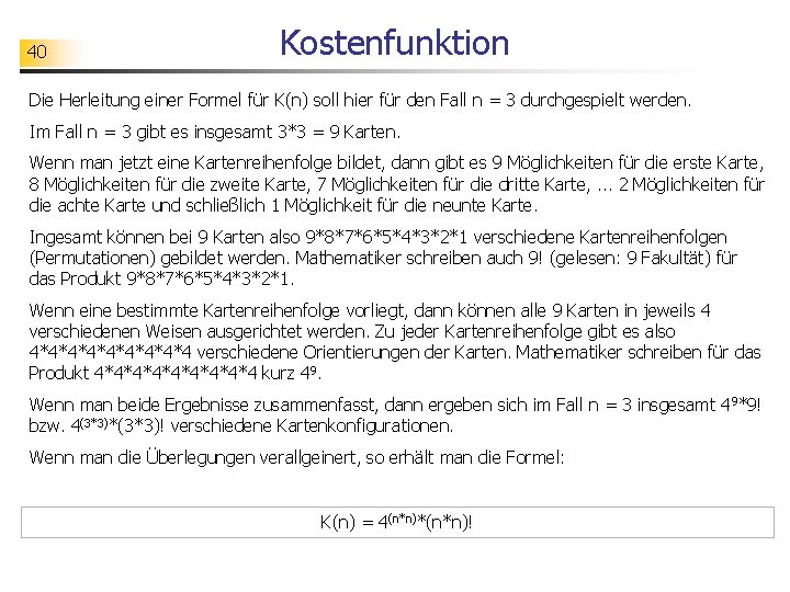 40 Kostenfunktion Die Herleitung einer Formel für K(n) soll hier für den Fall n