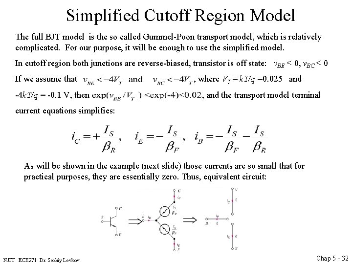 Simplified Cutoff Region Model The full BJT model is the so called Gummel-Poon transport