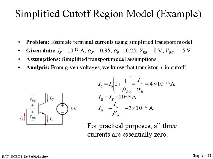 Simplified Cutoff Region Model (Example) • • Problem: Estimate terminal currents using simplified transport