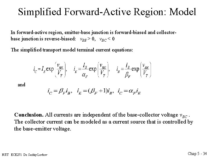Simplified Forward-Active Region: Model In forward-active region, emitter-base junction is forward-biased and collectorbase junction