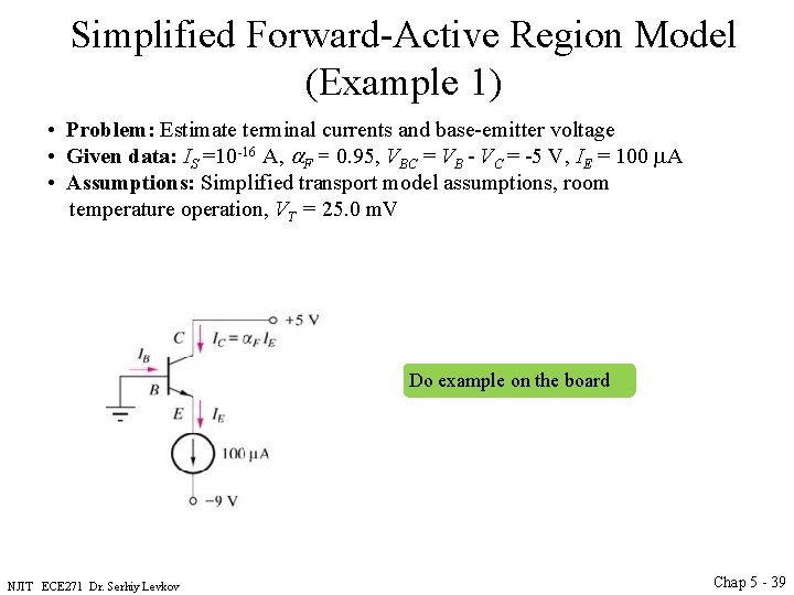 Simplified Forward-Active Region Model (Example 1) • Problem: Estimate terminal currents and base-emitter voltage