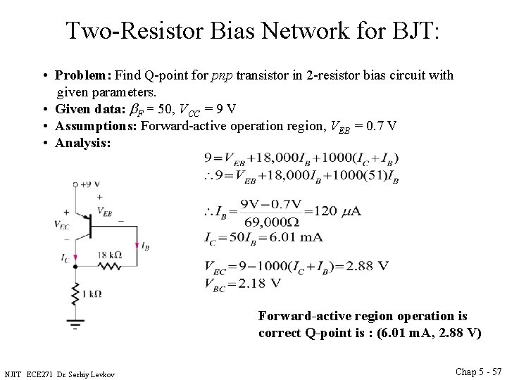 Two-Resistor Bias Network for BJT: • Problem: Find Q-point for pnp transistor in 2