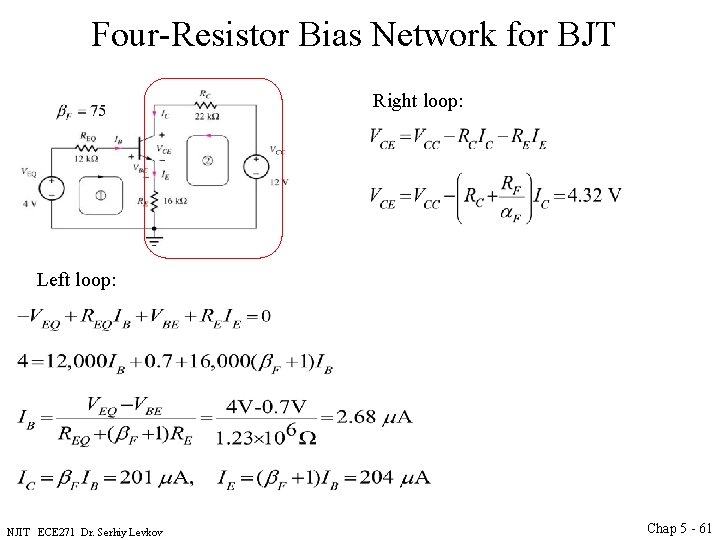 Four-Resistor Bias Network for BJT Right loop: Left loop: NJIT ECE 271 Dr. Serhiy