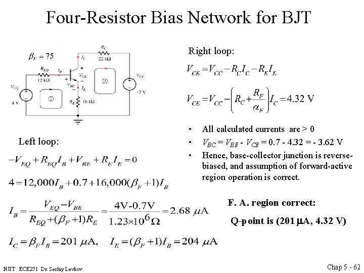 Four-Resistor Bias Network for BJT Right loop: Left loop: • • • All calculated