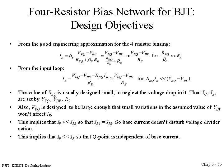 Four-Resistor Bias Network for BJT: Design Objectives • From the good engineering approximation for