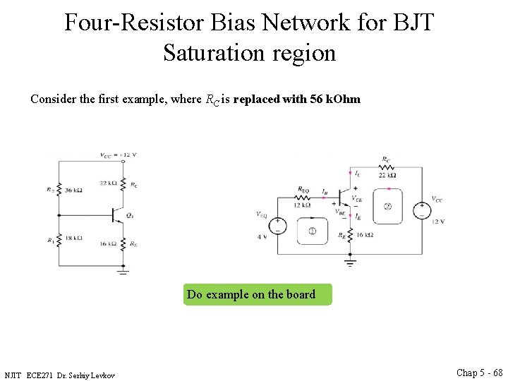 Four-Resistor Bias Network for BJT Saturation region Consider the first example, where RC is