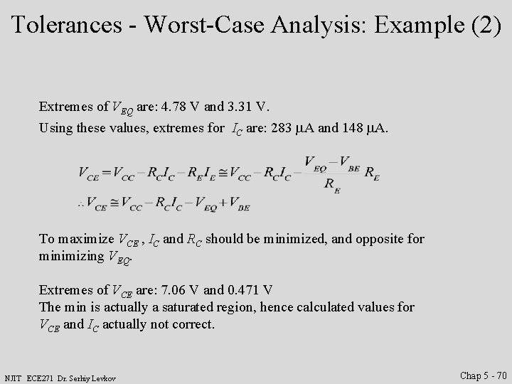 Tolerances - Worst-Case Analysis: Example (2) Extremes of VEQ are: 4. 78 V and