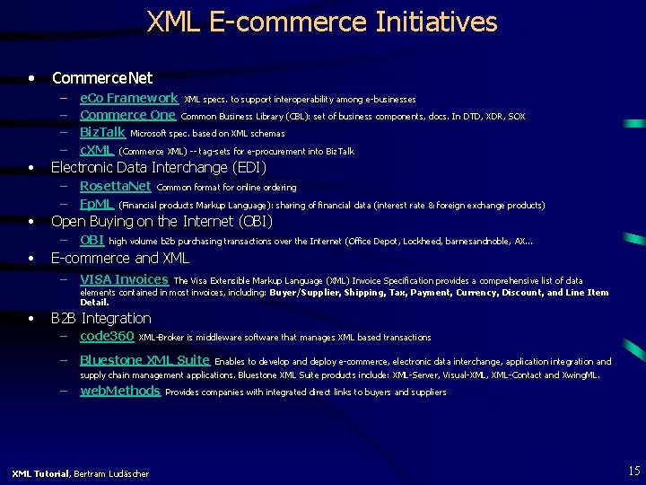 XML E-commerce Initiatives • Commerce. Net – – • Electronic Data Interchange (EDI) –