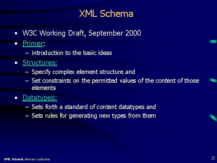 XML Schema • W 3 C Working Draft, September 2000 • Primer: – introduction