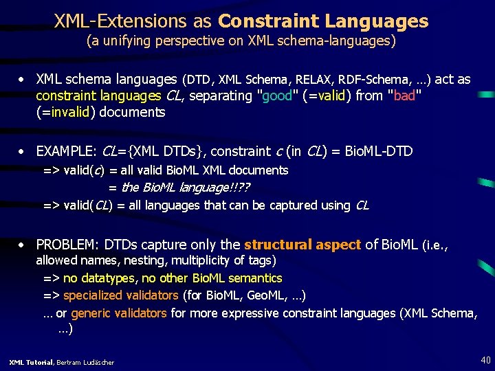 XML-Extensions as Constraint Languages (a unifying perspective on XML schema-languages) • XML schema languages
