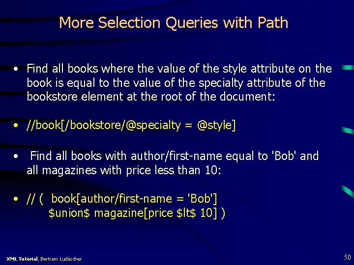 More Selection Queries with Path • Find all books where the value of the