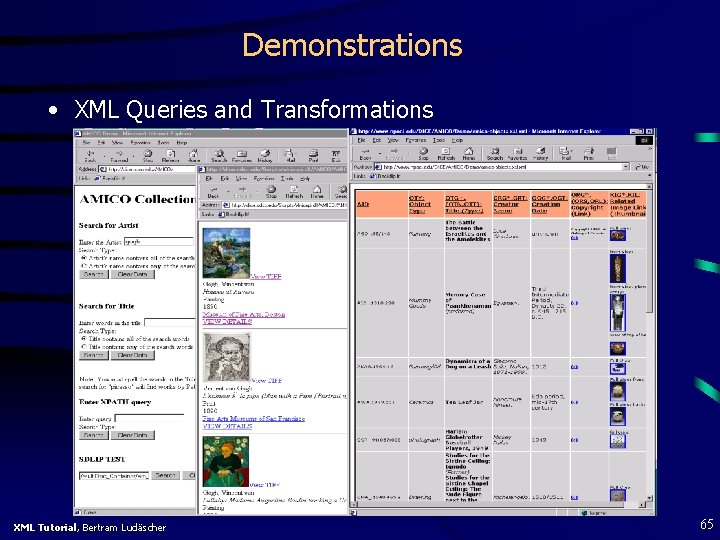 Demonstrations • XML Queries and Transformations XML Tutorial, Bertram Ludäscher 65 