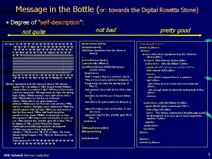 Message in the Bottle (or: towards the Digital Rosetta Stone) • Degree of "self-description":