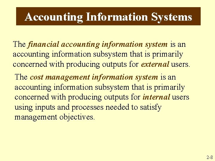 Accounting Information Systems The financial accounting information system is an accounting information subsystem that