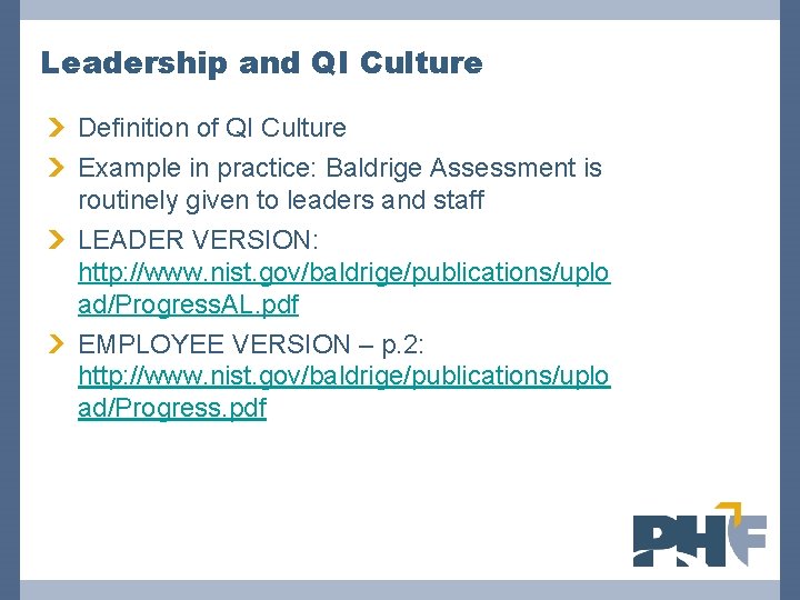 Leadership and QI Culture Definition of QI Culture Example in practice: Baldrige Assessment is
