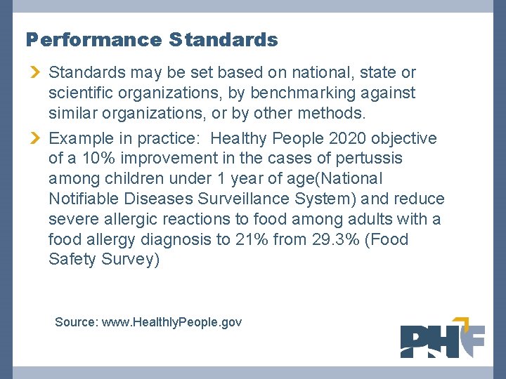 Performance Standards may be set based on national, state or scientific organizations, by benchmarking