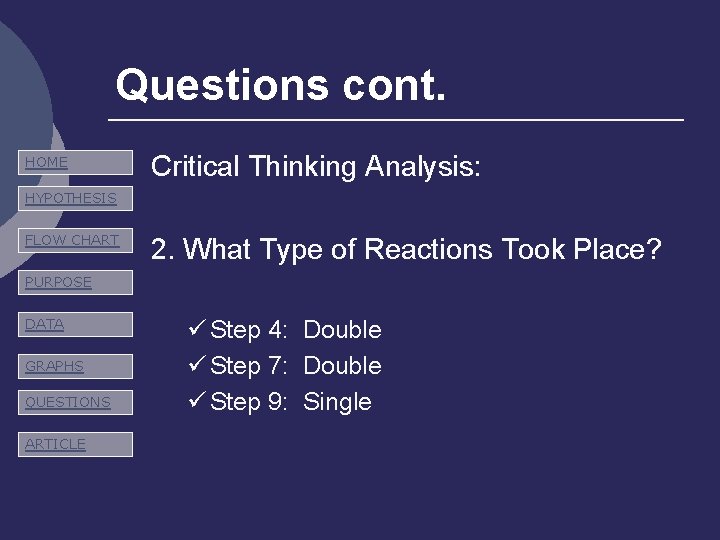 Questions cont. HOME Critical Thinking Analysis: HYPOTHESIS FLOW CHART 2. What Type of Reactions