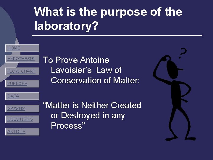 What is the purpose of the laboratory? HOME HYPOTHESIS FLOW CHART PURPOSE To Prove