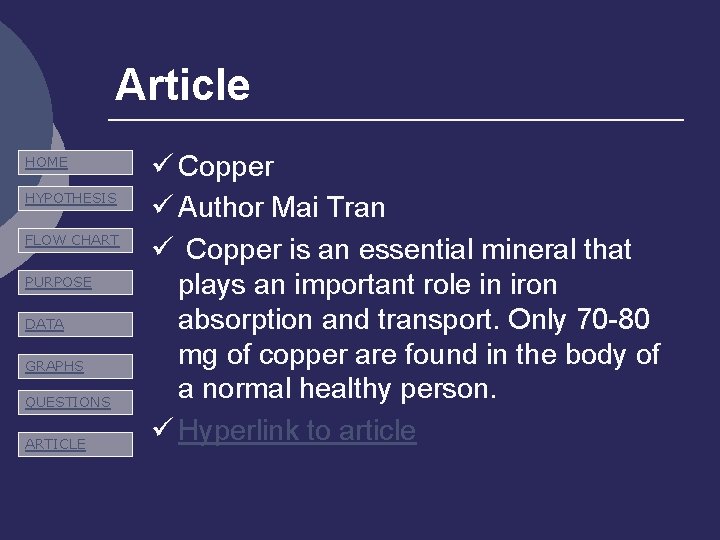 Article HOME HYPOTHESIS FLOW CHART PURPOSE DATA GRAPHS QUESTIONS ARTICLE ü Copper ü Author