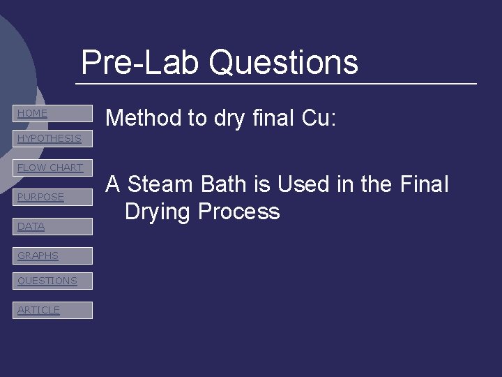 Pre-Lab Questions HOME Method to dry final Cu: HYPOTHESIS FLOW CHART PURPOSE DATA GRAPHS