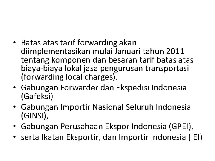  • Batas tarif forwarding akan diimplementasikan mulai Januari tahun 2011 tentang komponen dan