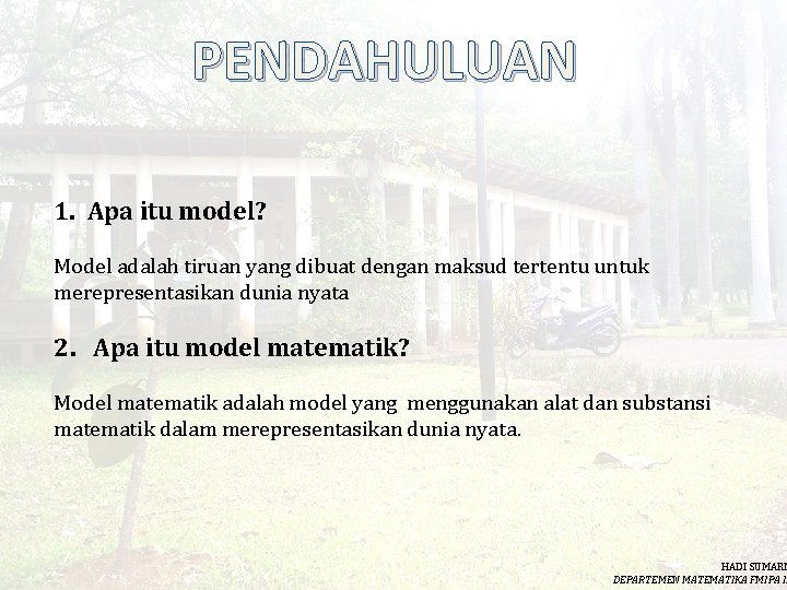 PENDAHULUAN 1. Apa itu model? Model adalah tiruan yang dibuat dengan maksud tertentu untuk